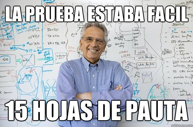 La prueba estaba facil 15 hojas de pauta  Engineering Professor