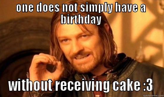 ONE DOES NOT SIMPLY HAVE A BIRTHDAY WITHOUT RECEIVING CAKE :3 Boromir