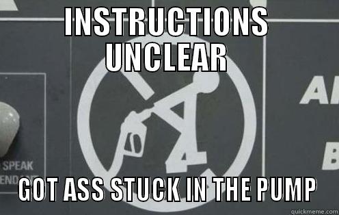 INSTRUCTIONS UNCLEAR GOT ASS STUCK IN THE PUMP Misc