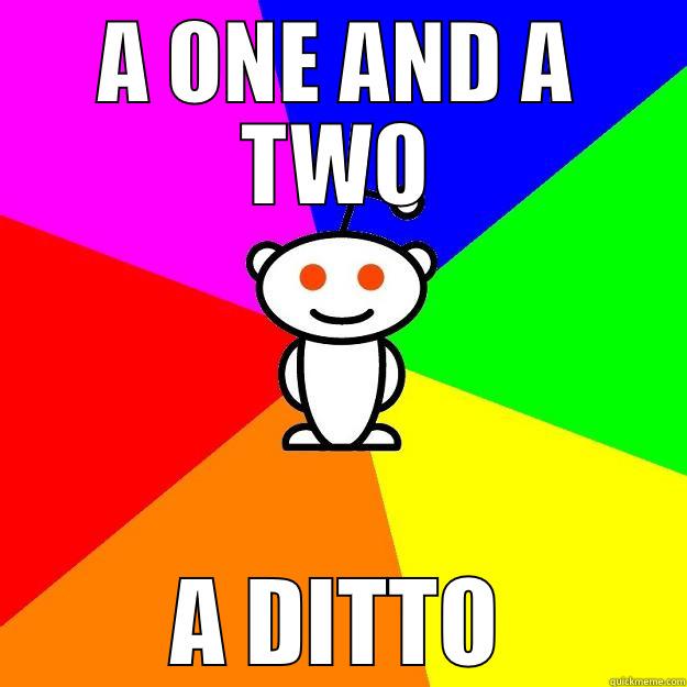 A ONE AND A TWO A DITTO Reddit Alien