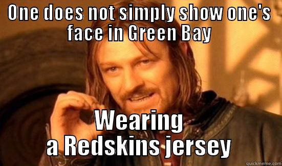 ONE DOES NOT SIMPLY SHOW ONE'S FACE IN GREEN BAY WEARING A REDSKINS JERSEY Boromir