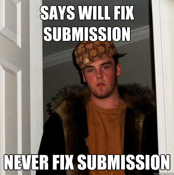 says will fix submission never fix submission - says will fix submission never fix submission  Scumbag Steve