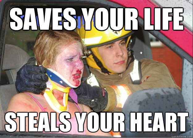 Saves Your life Steals your heart  