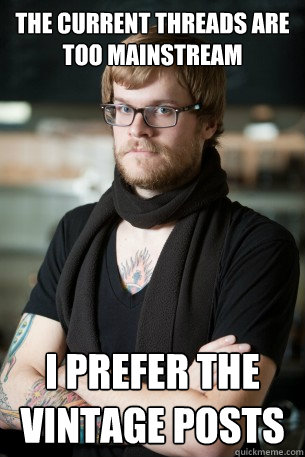 the current threads are too mainstream
 i prefer the vintage posts  Hipster Barista