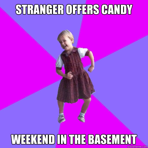 Stranger Offers Candy weekend in the basement  Socially awesome kindergartener