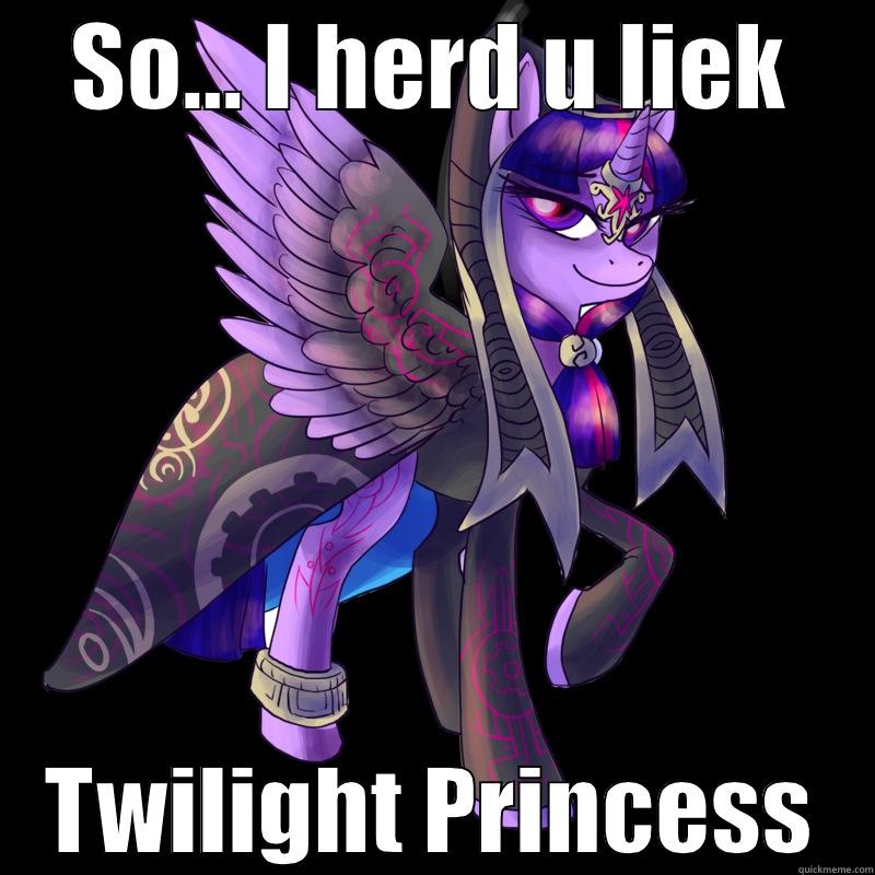 SO... I HERD U LIEK TWILIGHT PRINCESS Misc