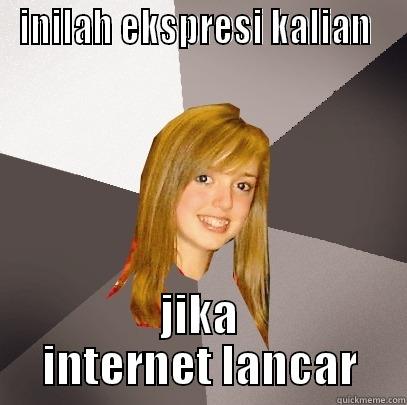 INILAH EKSPRESI KALIAN  JIKA INTERNET LANCAR Musically Oblivious 8th Grader