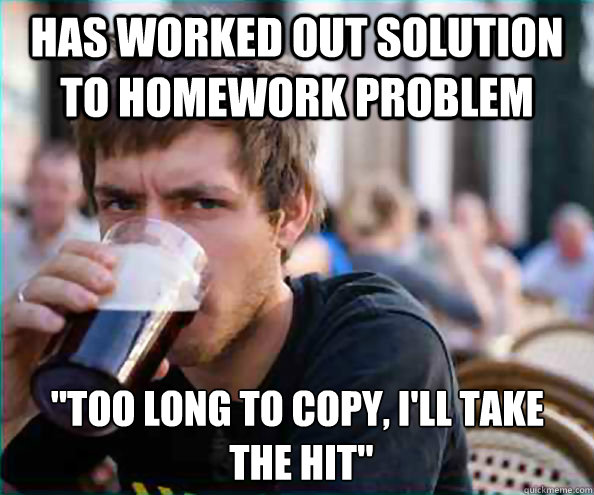 Has worked out solution to homework problem 