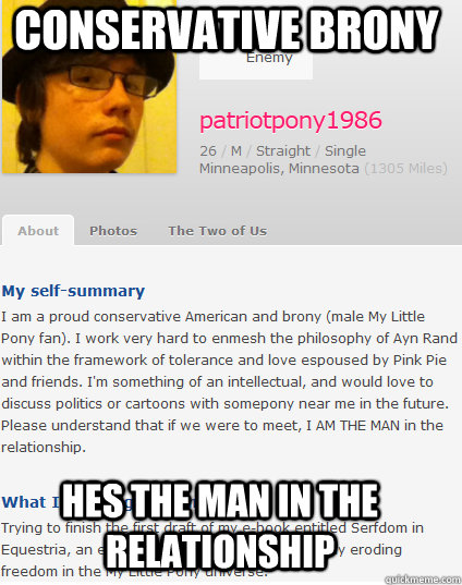 Conservative BRONY Hes the MAN IN THE RELATIONSHIP - Conservative BRONY Hes the MAN IN THE RELATIONSHIP  Misc