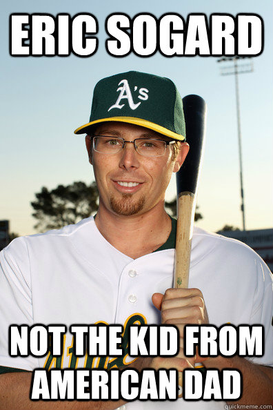 Eric Sogard not the kid from american dad - Eric Sogard not the kid from american dad  Sogard