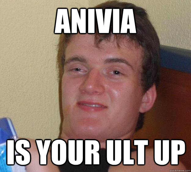 anivia Is your ult up  10 Guy