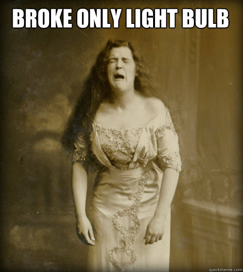 Broke only light bulb  1890s Problems