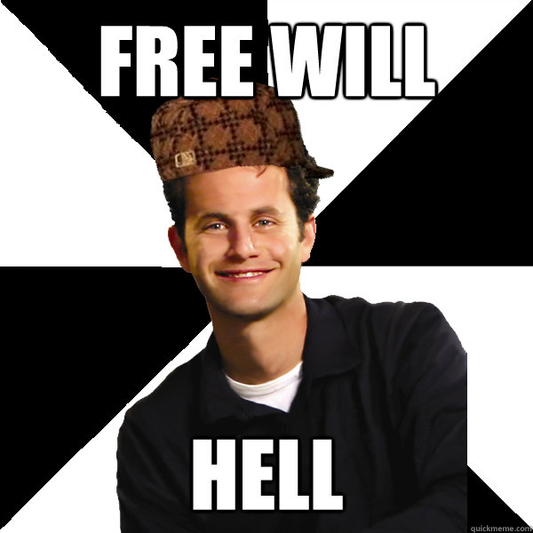 free will hell  Scumbag Christian