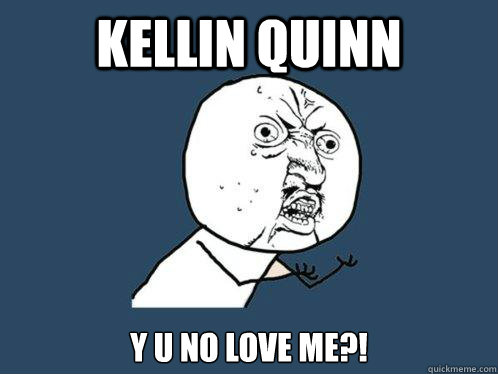 Kellin Quinn y u no Love me?!  Y U No