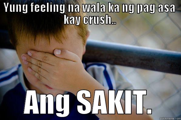 YUNG FEELING NA WALA KA NG PAG ASA KAY CRUSH.. ANG SAKIT. Confession kid