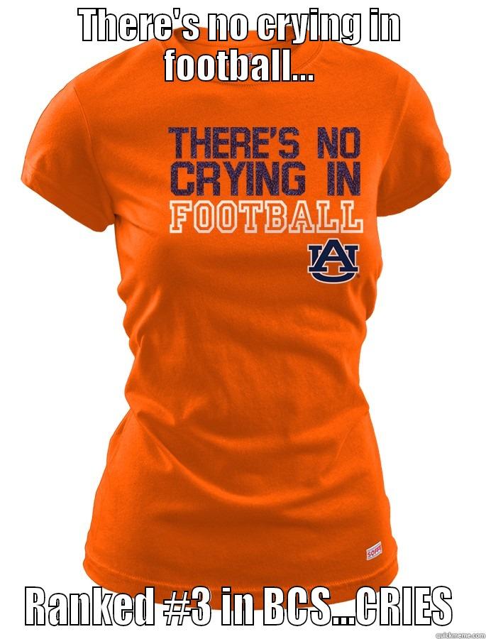 Auburn Crying - THERE'S NO CRYING IN FOOTBALL... RANKED #3 IN BCS...CRIES Misc