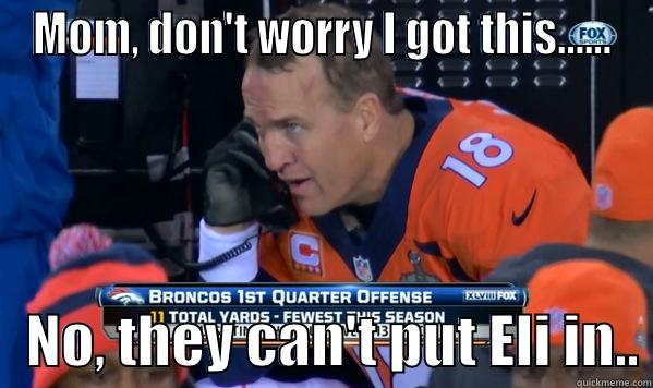 Mrs. Manning calls in - MOM, DON'T WORRY I GOT THIS......    NO, THEY CAN'T PUT ELI IN.. Misc