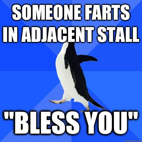 Someone farts in adjacent stall 