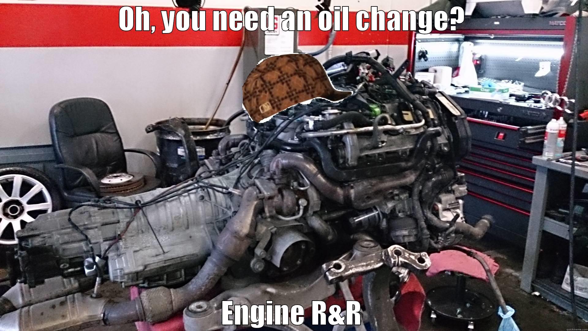 Scumbag euro - OH, YOU NEED AN OIL CHANGE? ENGINE R&R Misc