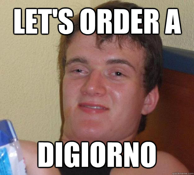 Let's order a DiGiorno  10 Guy