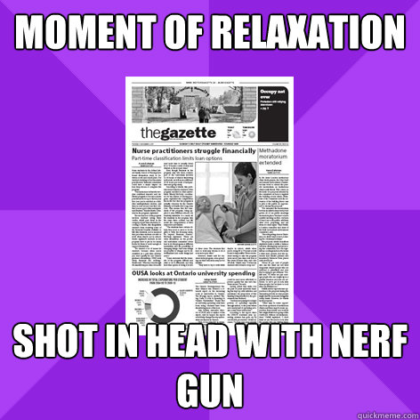 moment of relaxation shot in head with nerf gun  