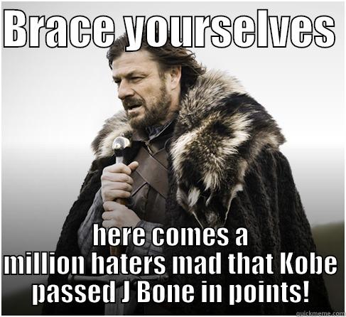 BRACE YOURSELVES  HERE COMES A MILLION HATERS MAD THAT KOBE PASSED J BONE IN POINTS! Misc