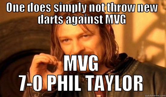 ONE DOES SIMPLY NOT THROW NEW DARTS AGAINST MVG MVG 7-0 PHIL TAYLOR Boromir