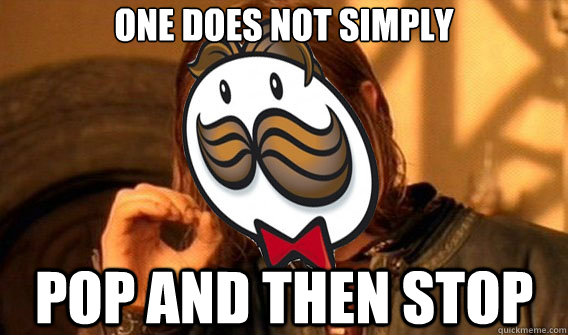 one does not simply pop and then stop - one does not simply pop and then stop  Misc