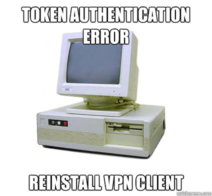 Token authentication error Reinstall VPN client  Your First Computer