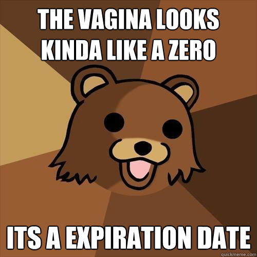 the vagina looks kinda like a zero its a expiration date   Pedobear