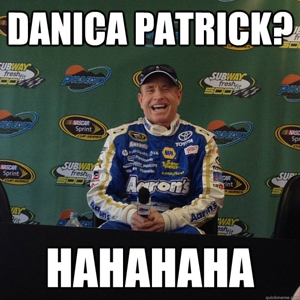 Danica patrick? HAHAHAHA - Danica patrick? HAHAHAHA  lulzmartin