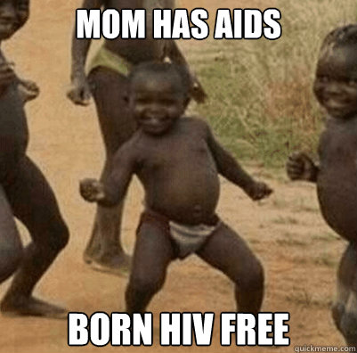 MOM HAS AIDS BORN HIV FREE - MOM HAS AIDS BORN HIV FREE  Third World Success Kid