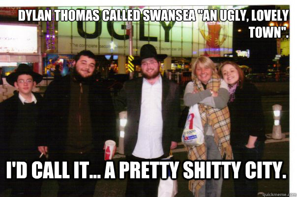 Dylan Thomas called Swansea 