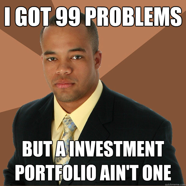 I Got 99 Problems But A Investment Portfolio Ain't One  Successful Black Man