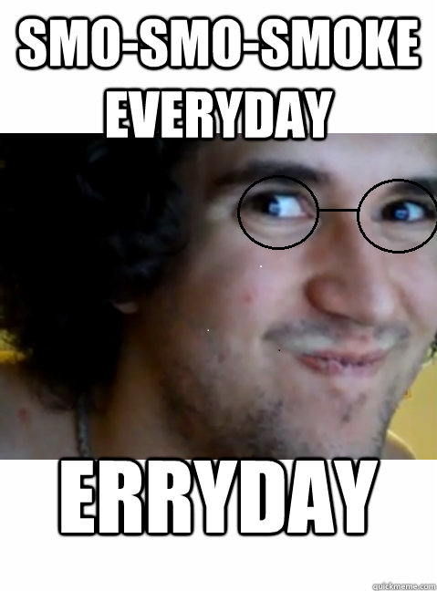 Smo-smo-smoke EVERYDAY ERRYDAY - Smo-smo-smoke EVERYDAY ERRYDAY  HIPSTER STEPMANIA