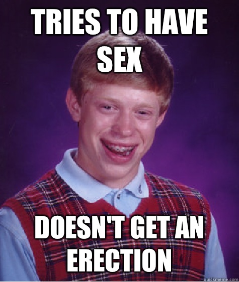 Tries to have sex Doesn't get an erection  Unlucky Brian