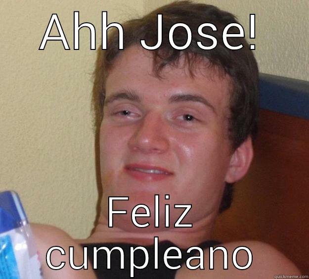 AHH JOSE! FELIZ CUMPLEANO 10 Guy