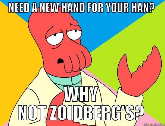 NEED A NEW HAND FOR YOUR HAN? WHY NOT ZOIDBERG'S? Futurama Zoidberg 