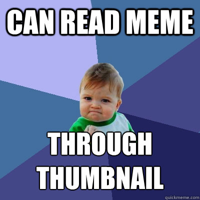 Can Read Meme Through Thumbnail  Success Kid