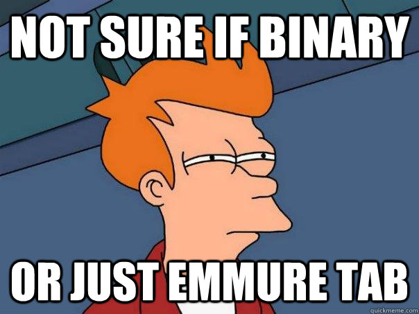 Not sure if binary Or just emmure tab - Not sure if binary Or just emmure tab  Futurama Fry