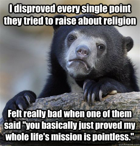 I disproved every single point they tried to raise about religion Felt really bad when one of them said 