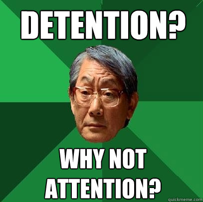 Detention? Why not Attention?  High Expectations Asian Father