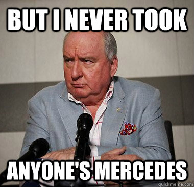 BUT I NEVER TOOK ANYONE'S MERCEDES - BUT I NEVER TOOK ANYONE'S MERCEDES  Bullied Alan