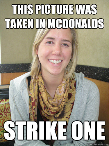 This picture was taken in mcdonalds strike one  ALYSSA BEREZNAK