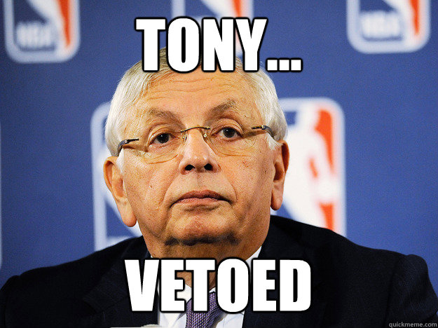 TONY... Vetoed  David Stern Vetos