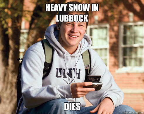 Heavy snow in
Lubbock Dies - Heavy snow in
Lubbock Dies  College Freshman