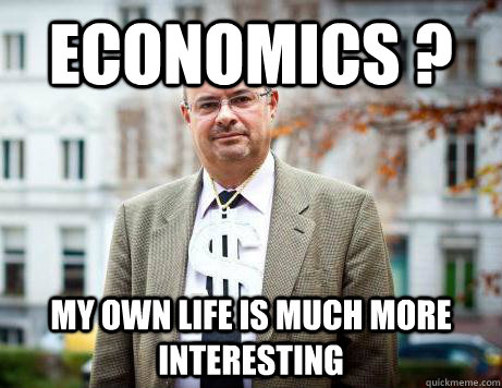 Economics ? My own life is much more interesting - Economics ? My own life is much more interesting  Marc De Clercq