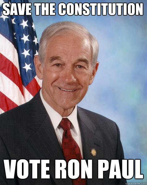 Save the Constitution Vote Ron Paul  Ron Paul