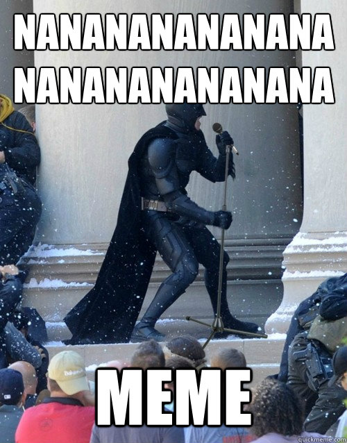 NANANANANANANANANANANANANANA MEME  Karaoke Batman