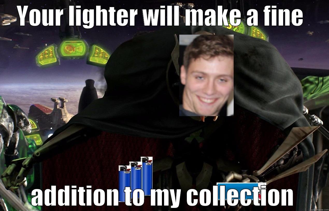 When I discovered my stash of lighters - YOUR LIGHTER WILL MAKE A FINE  ADDITION TO MY COLLECTION Misc